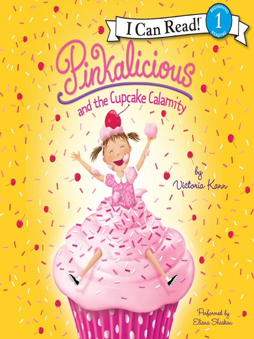 Title details for Pinkalicious and the Cupcake Calamity by Victoria Kann - Available